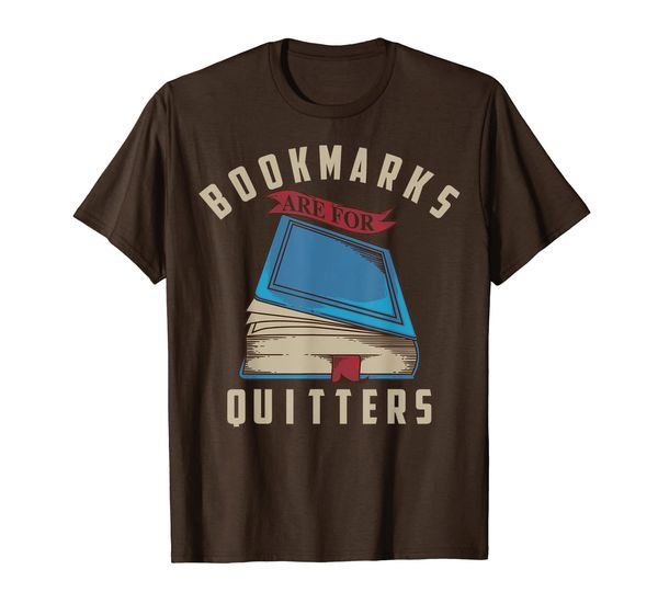 

Cool Bookmarks Are For Quitters For Book Lovers T-Shirt, Mainly pictures