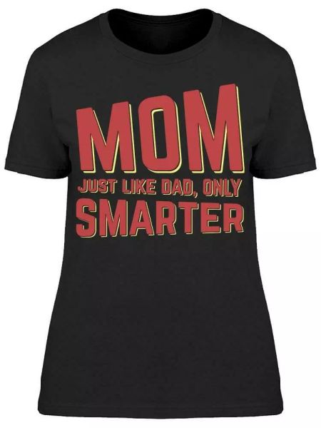 

who is the smarter women's t-shirt, White;black
