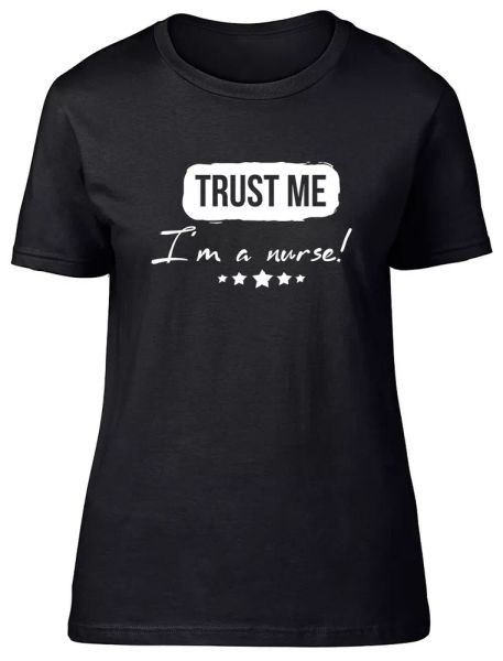 

trust me i'm a nurse fitted womens ladies t shirt, White;black