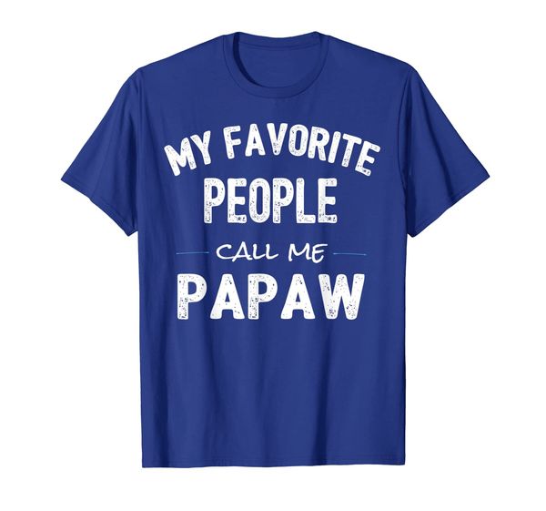 

My Favorite People Call Me Papaw Shirt, Mainly pictures