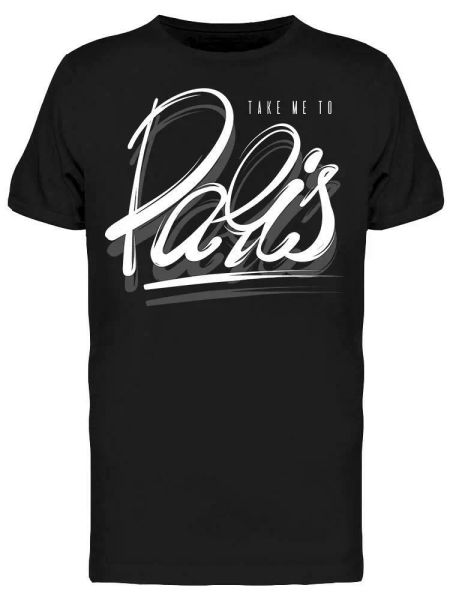 

Take Me To Paris France Art Tee Men's -Image by Shutterstock, White;black