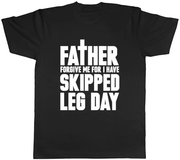 

father forgive me for i have skipped leg day mens t-shirt tee, White;black