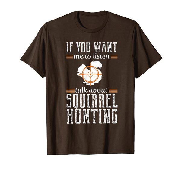 

squirrel hunting season funny listen quote hunter gift t-shirt, White;black