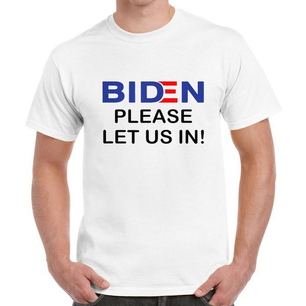 

biden please let us in t-shirt, White;black