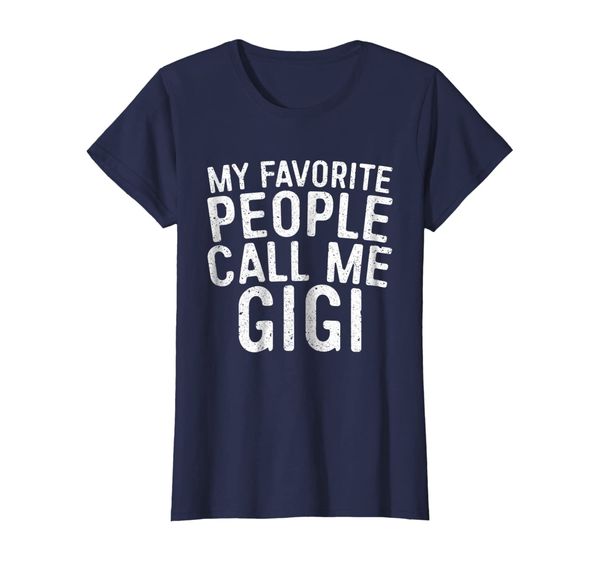 

Womens My Favorite People Call Me Gigi T-Shirt Mother' Day Gift, Mainly pictures