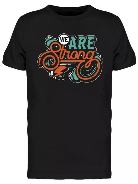 

we are strong tee men's -image by shutterstock, White;black