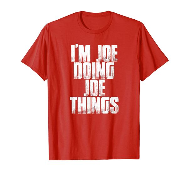 

i'm joe doing joe things funny sarcastic gift t-shirt, White;black