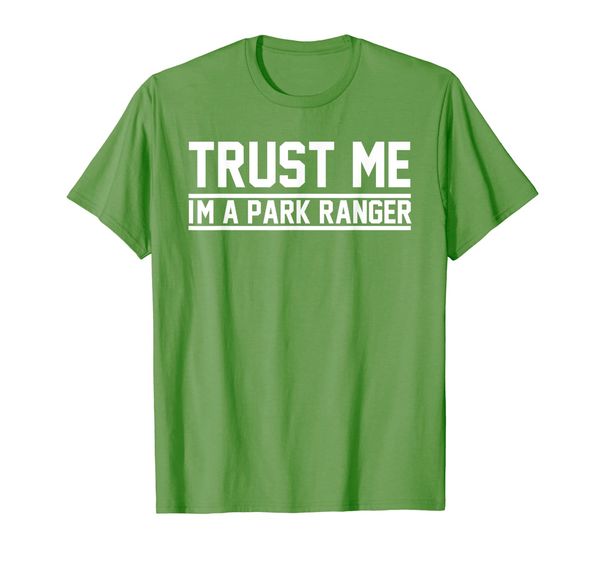 

Trust Me I'm A Park Ranger T Shirt - Cool Park Rangers Tee, Mainly pictures