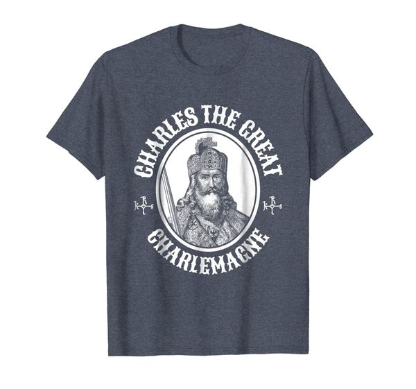 

Charlemagne Shirt King Charles the Great T-Shirt, Mainly pictures
