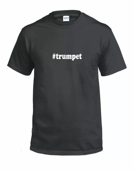 

#trumpet t-shirt hashtag trumpet funny gift white black cotton tee shirt