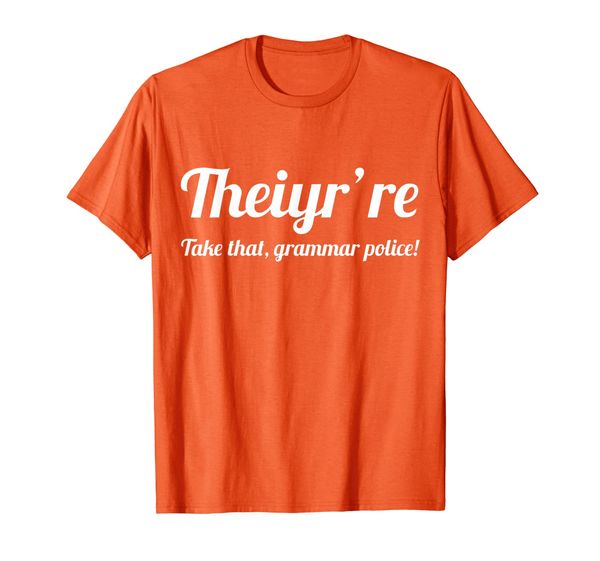 

theiyr're take that grammar police t-shirt, White;black