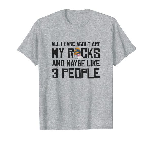 

all i care about are my rocks and maybe like 3 people t-shirt, White;black