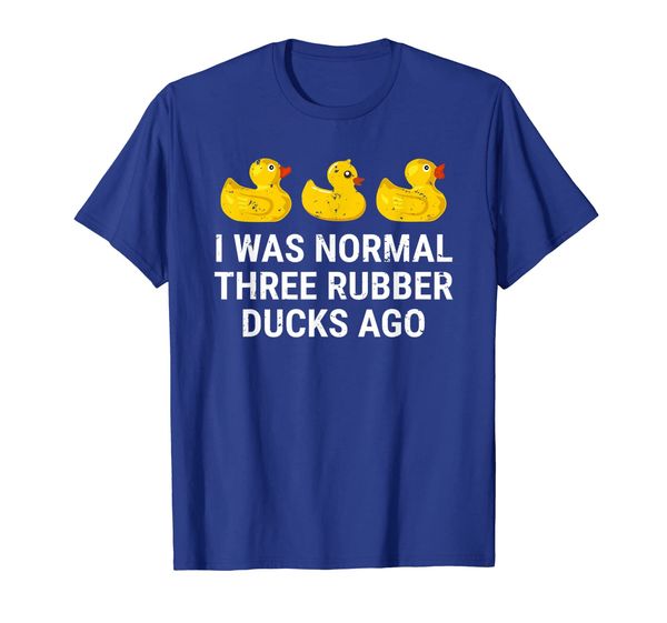 

I Was Normal Three Rubber Ducks Ago T-shirt Funny Duck Gift, White;black