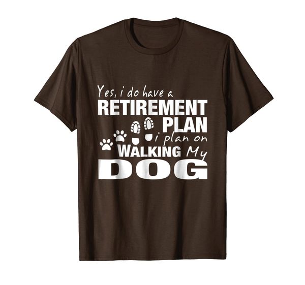 

retirement plans walking my dog paw retire gift t-shirt, White;black