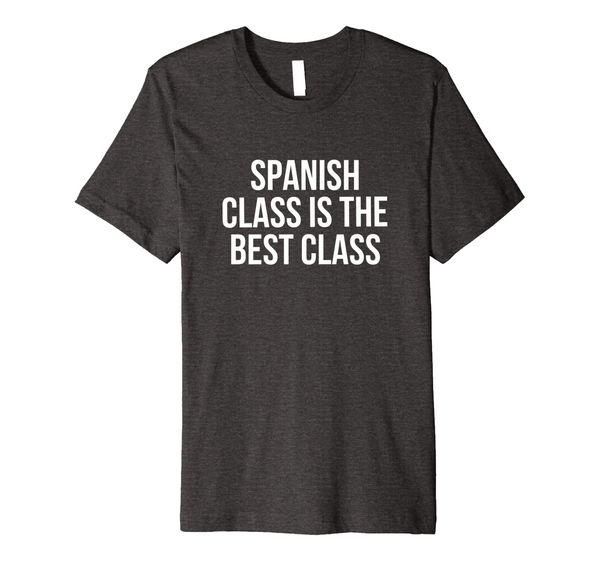 

spanish class is the class premium t-shirt, White;black