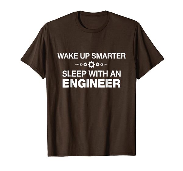 

wake up smarter sleep with an engineer - engineering tshirt, White;black