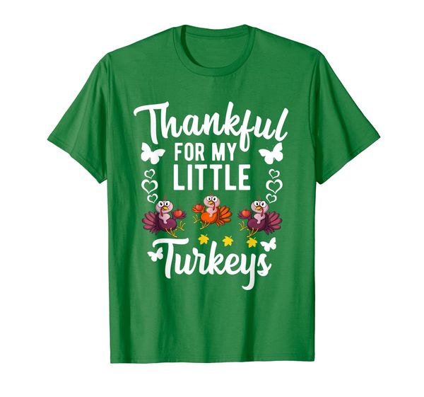 

Thankful For My Little Turkeys Mom And Teacher Thanksgiving T-Shirt, Mainly pictures