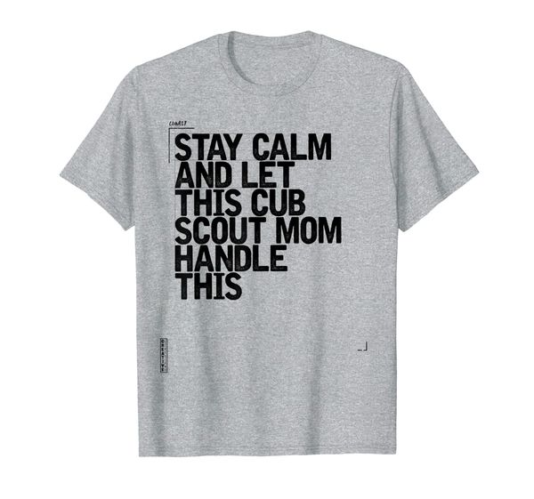 

Keep Calm I'm a Cub Scout Leader Mom T-Shirt Mom Shirt Best, Mainly pictures