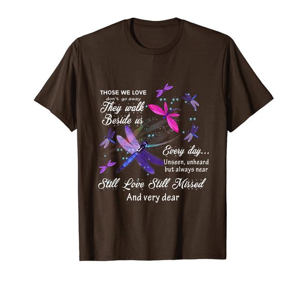 

those we love dont go away they walk beside us everyday tee, White;black