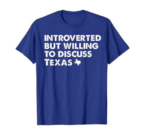 

introverted but willing to discuss texas tshirt texan gifts, White;black