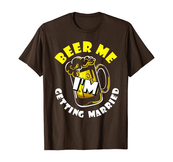 

Bachelor Stag Party Groom Gift Beer Me I'm Getting Married T-Shirt, Mainly pictures