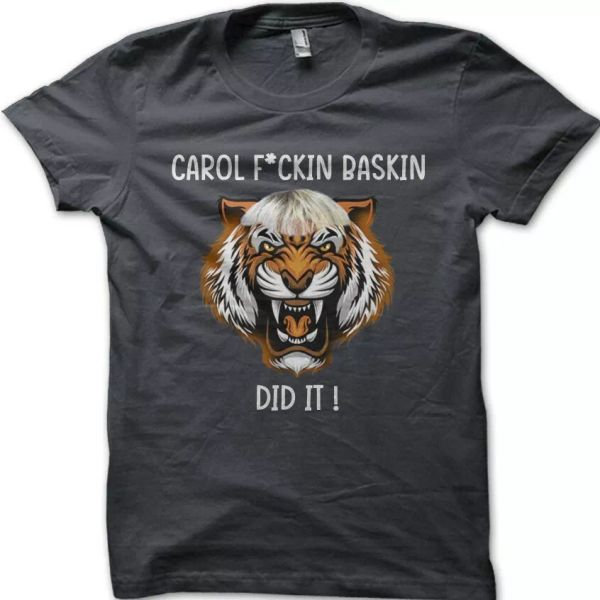 

Joe Exotic Tiger King Carol F*ckin Baskin Did It printed t-shirt 9021, White;black