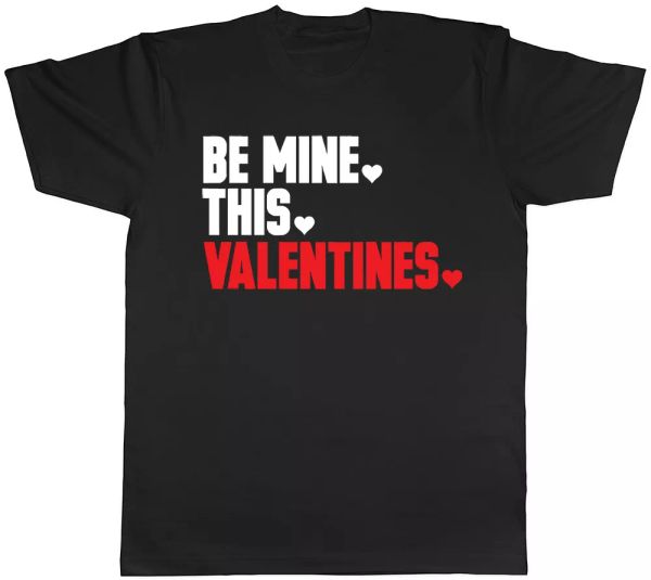 

be mine this valentines mens womens ladies t-shirt, White;black