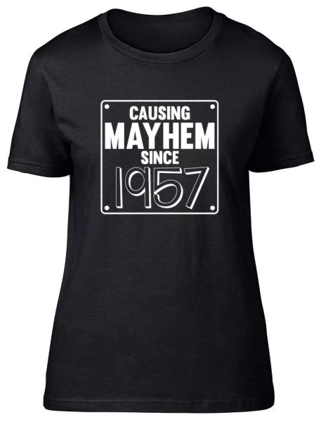 

Womens Ladies Causing Mayhem since 1957 Birthday Fitted T-Shirt, White;black