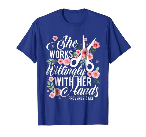 

she works willingly with her hands proverbs 31:13 t-shirt, White;black