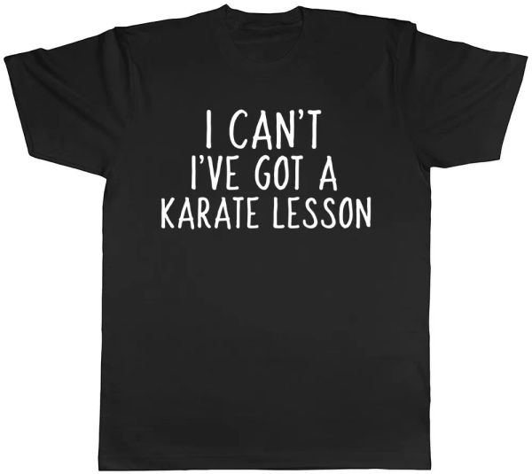 

i can't i've got a karate lesson mens womens ladies t-shirt, White;black