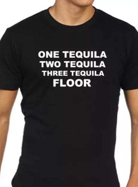 

mens funny t shirt 1 tequila 2 tequila 3 tequila floor, White;black