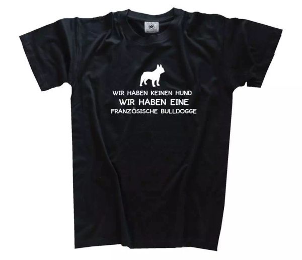 

we have no dog - we have one french bulldog t-shirt s-xxxl, White;black