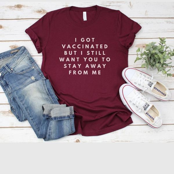 

women's t-shirt i got vaccinated but still want you to stay away from me shirt t social distancing tshirt graphic tees, White