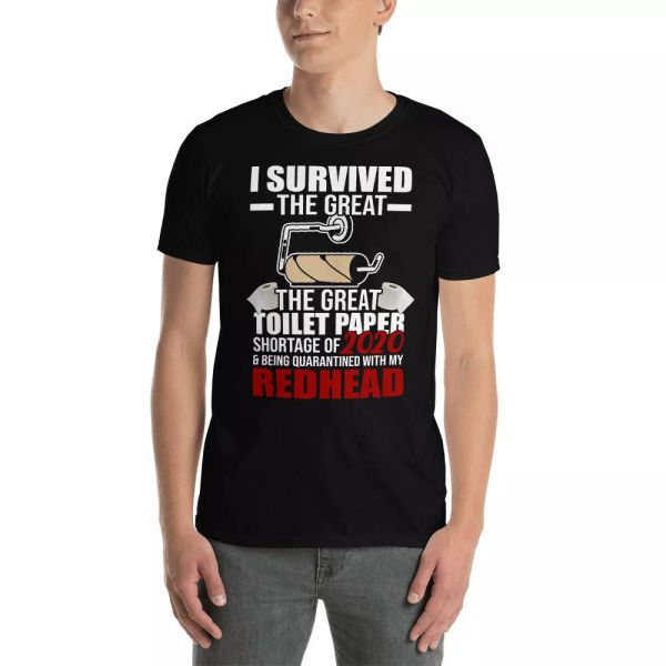 

i survived the great toilet paper storage of 2020 quarantined redhead shirt, White;black