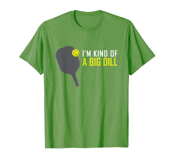 

i'm kind of a big dill t-shirt, funny pickleball retire gift, White;black