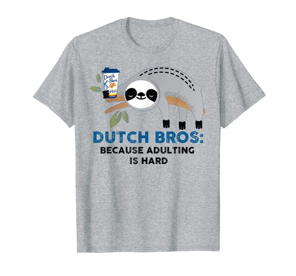 

dutch bros because adulting is hard t-shirt sloth lover, White;black