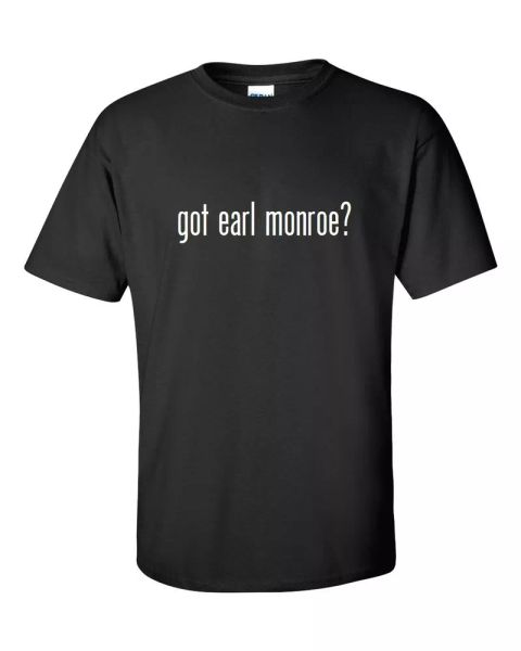 

got earl monroe  cotton t-shirt shirt black white funny gift s - 5xl, White;black