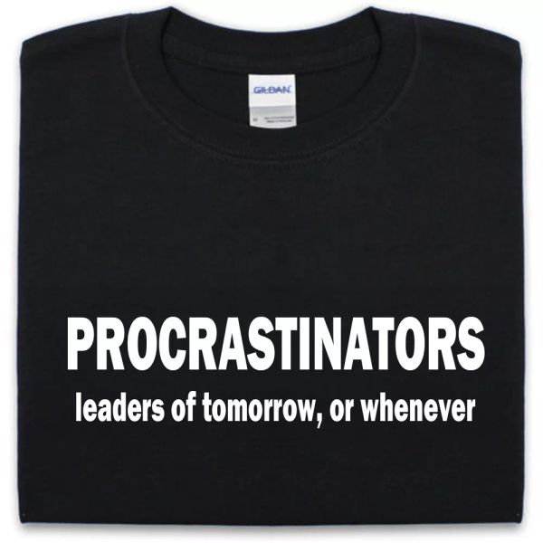 

procrastinate camiseta graciosa perezoso regalo de broma hombre, White;black