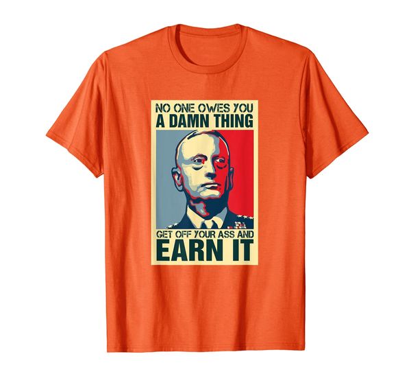 

General Mattis Poster - No One Owes You T-Shirt Military, Mainly pictures