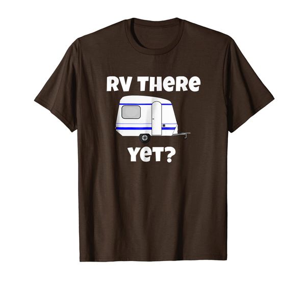 

RV There Yet RV Camping Trailer Funny Saying TShirt, Mainly pictures
