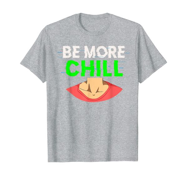 

be more chill t-shirt, White;black