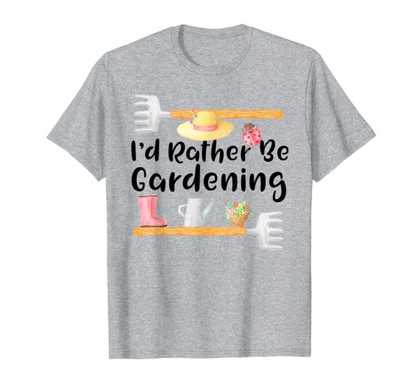 

I'd Rather Be Gardening T Shirt Healthy Homestead TShirt, Mainly pictures