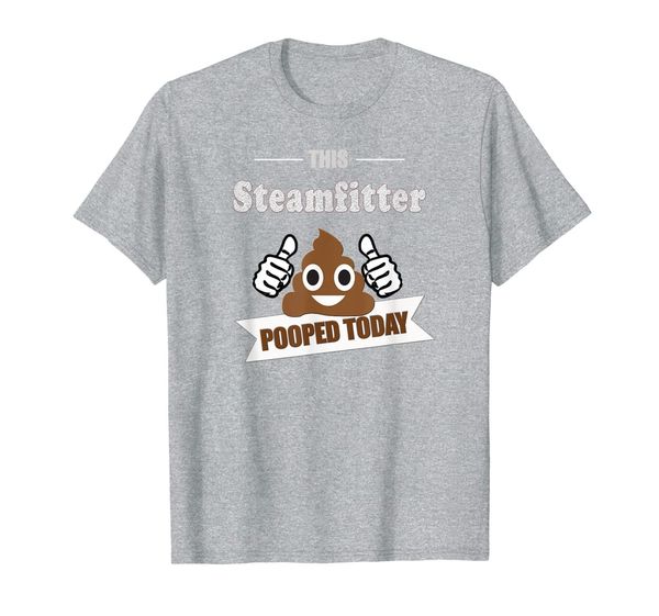 

steamfitter gifts, poop today, funny sarcastic steam fitting t-shirt, White;black