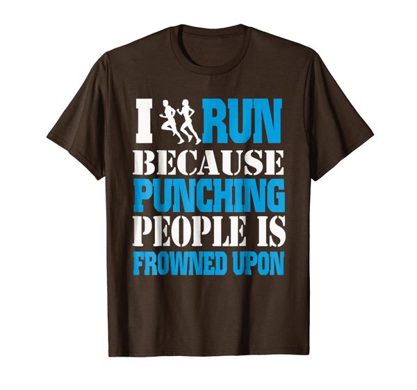 

i run because punching people is frowned upon, White;black