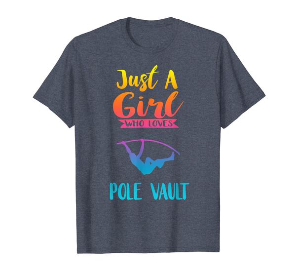 

Just A Girl Who Loves Pole Vault Shirt Pole Vault Gifts, Mainly pictures