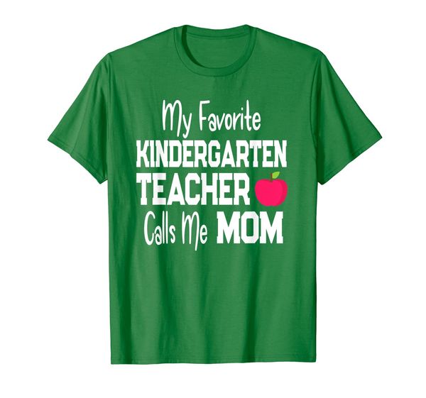 

my favorite kindergarten teacher calls me mom t-shirt, White;black