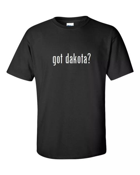 

got dakota  funny t-shirt black white cotton gift shirt s - 5xl, White;black