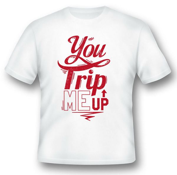 

you trip me up black or white tee shirt, White;black