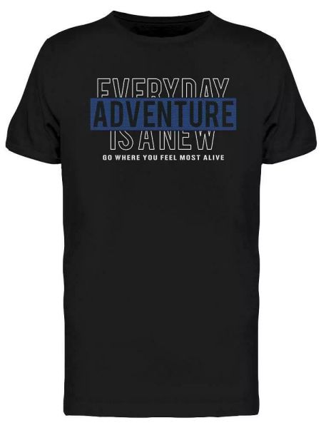 

everyday is an adventure design tee men's -image by shutterstock, White;black