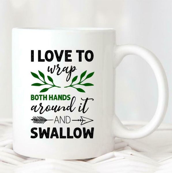 

mugs i love to wrap both hands around it and swallow coffee mug